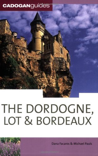 The Dordogne, Lot & Bordeaux
